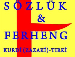 Ferhengê Kurdî (Zazakî)-Tirkî & Tirkî-Kurdî (Zazakî) yê Cêbe Vejîya